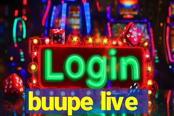 buupe live